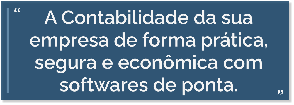 A Contabilidade da sua empresa de forma prática, segura e econômica com softwares de ponta.